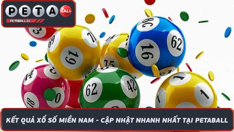 Kết quả xổ số miền Nam - Cập nhật nhanh nhất tại Petaball