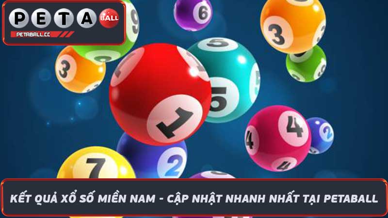 Kết quả xổ số miền Nam - Cập nhật nhanh nhất tại Petaball