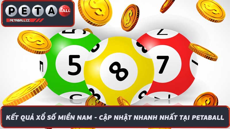 Kết quả xổ số miền Nam - Cập nhật nhanh nhất tại Petaball