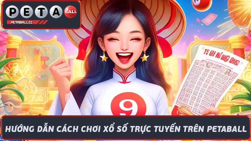 Petaball Trang Kết Quả Xổ Số Online uy tín hàng đầu Việt Nam