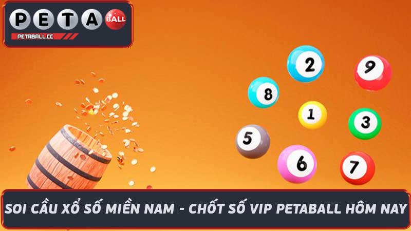 Soi Cầu Xổ Số Miền Nam - Chốt Số VIP PetaBall Hôm Nay 