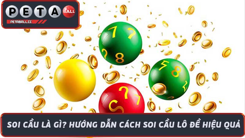 Soi cầu là gì Hướng dẫn cách soi cầu lô đề hiệu quả